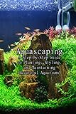 Aquascaping: A Step-by-Step Guide to Planting, Styling, and Maintaining Beautiful Aquariums: A Step-by-Step Guide to Planting Freshwater Aquariums Photo, meilleur prix 6,22 € nouveau 2024