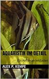 Aquaristik im Detail - Ein Anfängerleitfaden Foto, bester Preis 2,99 € neu 2024