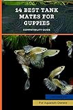 14 Best Tank Mates for Guppies: Compatibility Guide (English Edition) Photo, meilleur prix 2,98 € nouveau 2024